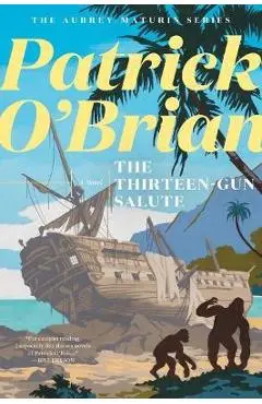 The Thirteen Gun Salute - Patrick O'brian