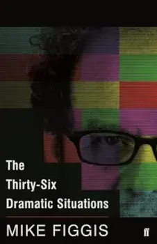 The Thirty-Six Dramatic Situations, Paperback/Mike Figgis