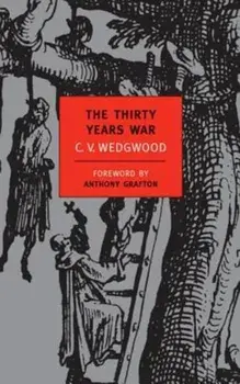 The Thirty Years War, Paperback/C. V. Wedgwood