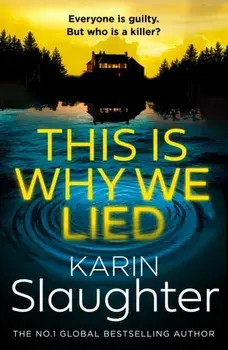 The This is Why We Lied, Paperback/Karin Slaughter