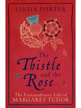 The Thistle and The Rose, Paperback/Linda Porter