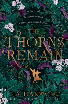 The Thorns Remain, Paperback/JJA Harwood