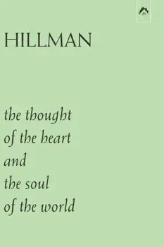 The Thought of the Heart and the Soul of the World, Paperback/James Hillman