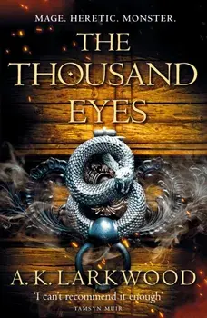The Thousand Eyes, Hardback/A. K. Larkwood