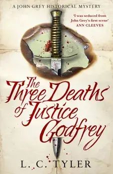 The Three Deaths of Justice Godfrey. A captivating, historical mystery, Paperback/L C Tyler