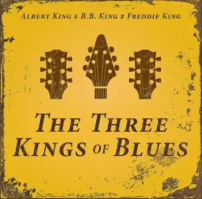 The Three Kings Of Blues | Albert King, B.B. King, Freddie King