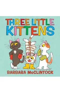 The Three Little Kittens - Barbara Mcclintock