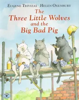 The Three Little Wolves and the Big Bad Pig, Paperback/Eugene Trivizas