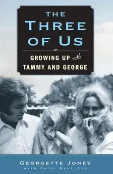 The Three of Us: Growing Up with Tammy and George, Paperback/Georgette Jones