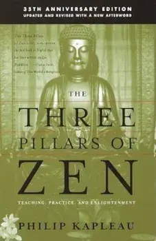 The Three Pillars of Zen, Paperback/Roshi P. Kapleau