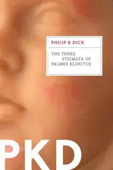 The Three Stigmata of Palmer Eldritch, Paperback/Philip K. Dick