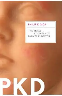 The Three Stigmata of Palmer Eldritch - Philip K. Dick