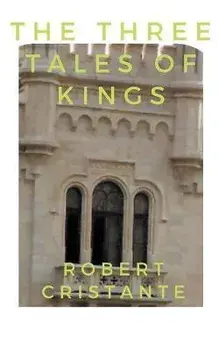The Three Tales of Kings, Paperback/Robert Cristante