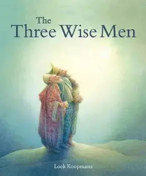 The Three Wise Men: A Christmas Story, Hardcover/Loek Koopmans