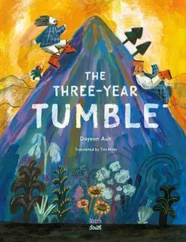 The Three-Year Tumble. Based on a Korean Folktale, Hardback/Tim Mohr