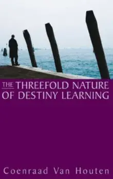 The Threefold Nature of Destiny Learning, Paperback/Coenraad van Houten