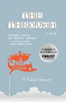 The Through, Paperback/A. Rafael Johnson