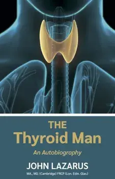 The Thyroid Man. An Autobiography, Paperback/John Lazarus