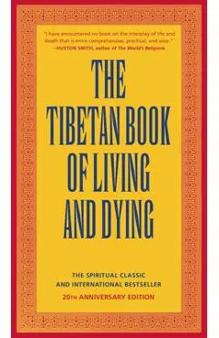 The Tibetan Book of Living and Dying: The Spiritual Classic & International Bestseller: 20th Anniversary Edition - Sogyal Rinpoche