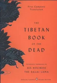 The Tibetan Book of the Dead: First Complete Translation, Paperback/Gyurme Dorje