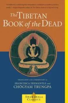 The Tibetan Book of the Dead: The Great Liberation Through Hearing in the Bardo, Paperback/Chogyam Trungpa
