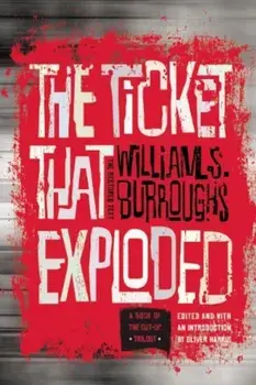 The Ticket That Exploded: The Restored Text, Paperback/William S. Burroughs