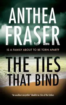 The Ties That Bind. Main, Paperback/Anthea Fraser