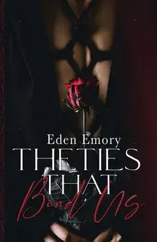 The Ties That Bind Us, Paperback/Eden Emory
