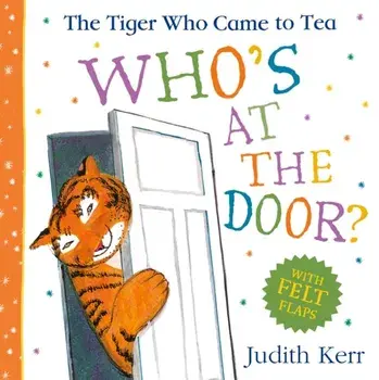 The Tiger Who Came To Tea: Who’s at the Door?, Board book/Judith Kerr