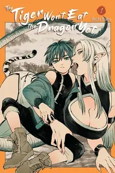 The Tiger Won't Eat the Dragon Yet, Vol. 1, Paperback/Hachi Inaba