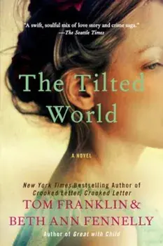 The Tilted World, Paperback/Tom Franklin