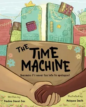 The Time Machine. (because it's never too late to apologize), Hardback/Pauline David-Sax
