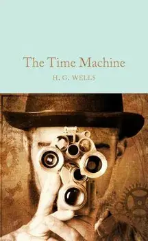 The Time Machine, Hardcover/H. G. Wells