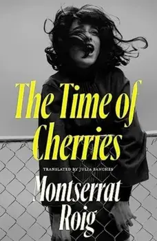 The Time of Cherries, Paperback/Montserrat Roig