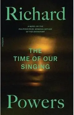 The Time of Our Singing - Richard Powers