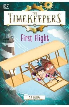 The Timekeepers: First Flight - Sj King