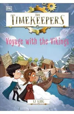 The Timekeepers: Voyage with the Vikings - Sj King