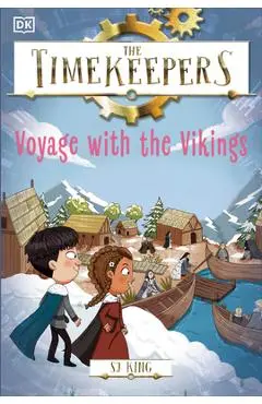 The Timekeepers: Voyage with the Vikings - Sj King