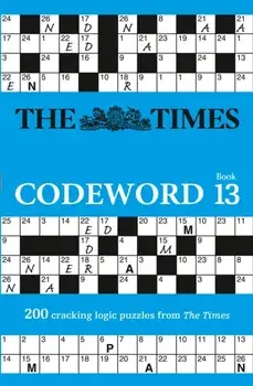 The Times Codeword 13. 200 Cracking Logic Puzzles, Paperback/The Times Mind Games