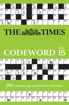 The Times Codeword 15. 200 Cracking Logic Puzzles, Paperback/The Times Mind Games
