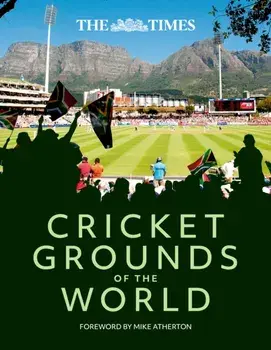 The Times Cricket Grounds of the World, Hardback/Times Books