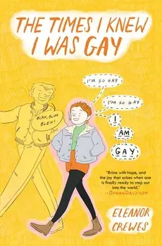 The Times I Knew I Was Gay, Paperback/Eleanor Crewes