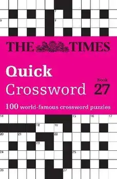 The Times Quick Crossword Book 27. 100 General Knowledge Puzzles from the Times 2, Paperback/Times2