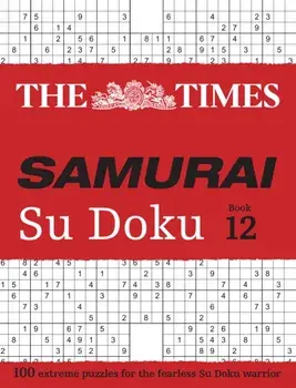 The Times Samurai Su Doku 12. 100 Extreme Puzzles for the Fearless Su Doku Warrior, Paperback/The Times Mind Games