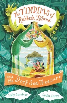 The Tindims of Rubbish Island and the Deep Sea Treasure, Paperback/Sally Gardner