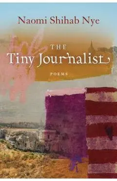 The Tiny Journalist - Naomi Shihab Nye