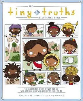 The Tiny Truths Illustrated Bible, Hardcover/Joanna Rivard