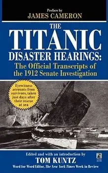 The Titanic Disaster Hearings, Paperback/Tom Kuntz