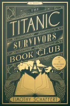 The Titanic Survivors Book Club (MR EXP). A Novel, International ed, Paperback/Timothy Schaffert