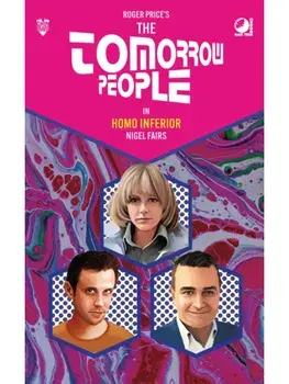 The Tomorrow People - Homo Inferior, Paperback/Nigel Fairs
